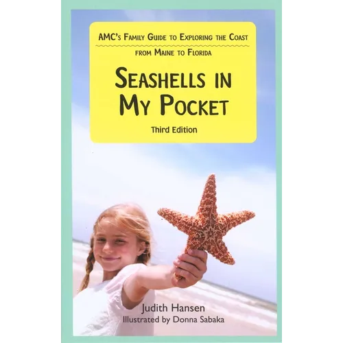Seashells in My Pocket: Amc's Family Guide to Exploring the Coast from Maine to Florida