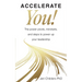 Accelerate You!: The Power Pivots, Mindsets, and Steps to Power Up Your Leadership