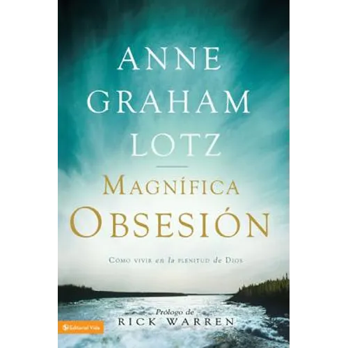 Una magnífica obsesión: Como vivir en la plenitud de Dios