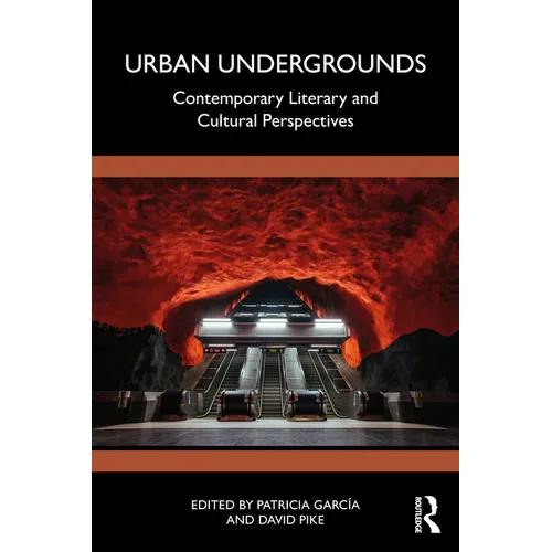 Urban Undergrounds: Contemporary Literary and Cultural Perspectives - Paperback