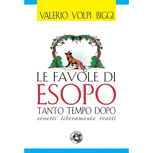 Le favole di Esopo tanto tempo dopo: Sonetti liberamente tratti