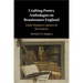 Crafting Poetry Anthologies in Renaissance England