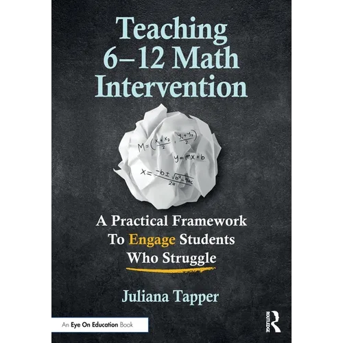 Teaching 6-12 Math Intervention: A Practical Framework to Engage Students Who Struggle