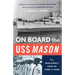 On Board the USS Mason: The World War II Diary of James A. Dunn