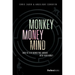 Monkey Money Mind: How to Stop Monkeying Around with Your Money