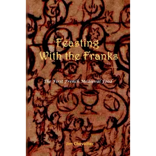 Feasting with the Franks: The First French Medieval Food