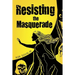 Resisting the Masquerade
