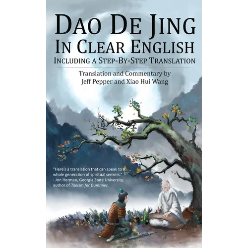 Dao De Jing in Clear English: Including a Step-By-Step Translation