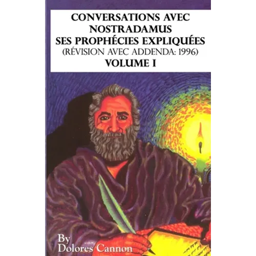 Conversations avec Nostradamus, Volume I: Ses prophécies expliquées (révision avec addenda: 1996)