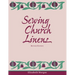 Sewing Church Linens (Revised): Convent Hemming and Simple Embroidery