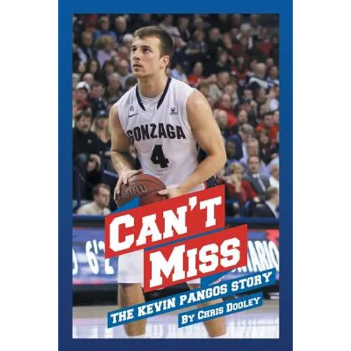 Can't Miss: The Kevin Pangos Story