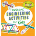Awesome Engineering Activities for Kids: 50+ Exciting Steam Projects to Design and Build