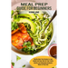 Meal Prep Guide for Beginners: Healthy Meal Prep Recipes to Lose Weight and Save Time for Your Family (Healthy and Wholesome Ketogenic Meals to Prep G