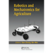 Robotics and Mechatronics for Agriculture