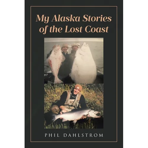 My Alaska: Stories of the Lost Coast