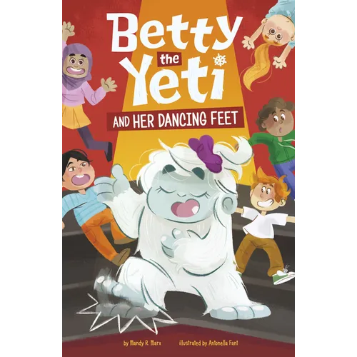 Betty the Yeti and Her Dancing Feet