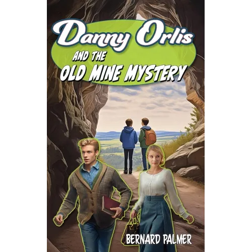 Danny Orlis and the Old Mine Mystery