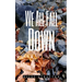 We All Fall Down