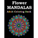 Flower Mandalas Adult Coloring Book: Adult Coloring Book Featuring Beautiful Mandalas Designed to Soothe the Soul