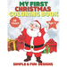 My First Christmas Coloring Book Ages 1+: 50 Fun and Simple Coloring Pages For Kids Ages 1-4 Years old (Xmas Gift Idea): Christmas, Santa and the Snow