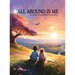 All Around Is Me