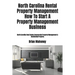 North Carolina Rental Property Management How To Start A Property Management Business: North Carolina Real Estate Commercial Property Management & Res