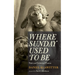 Where Sunday Used to Be: New and Selected Poems