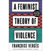 A Feminist Theory of Violence: A Decolonial Perspective
