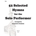 52 Selected Hymns for the Solo Performer-tuba version