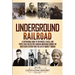 Underground Railroad: A Captivating Guide to the Routes, Places, and People that Helped Free African Americans During the Nineteenth Century and the L