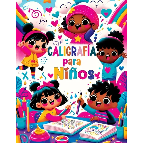 Caligrafía para Niños: Primeros Pasos en la Escritura Creativa - Cuaderno Didáctico en Español para Inspirar y Motivar a los Niños de 4 a 8 A