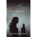 The Daddy Files: How I Survived the Secrets and Found the Truth that Heals