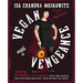 Vegan with a Vengeance (10th Anniversary Edition): Over 150 Delicious, Cheap, Animal-Free Recipes That Rock