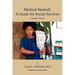 Medical Spanish: A Guide for Social Services, Complete Volume
