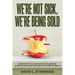 We're Not Sick, We're Being Sold: How Industry Hijacked Our Plates, Rewrote Nutrition, and Made Us Sicker in the Name of Health