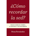 ¿Cómo Recordar La Sed?: Ensayo Sobre El Tiempo, La Historia Y Sus Escombros