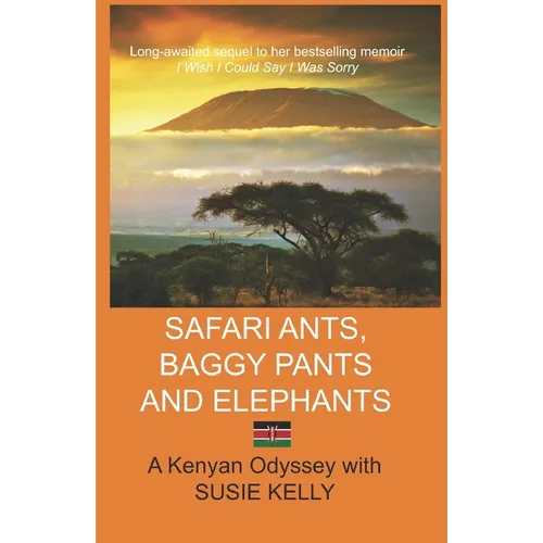 Safari Ants, Baggy Pants and Elephants: A Kenyan Odyssey