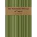 The Nutritional Therapy of Cancer