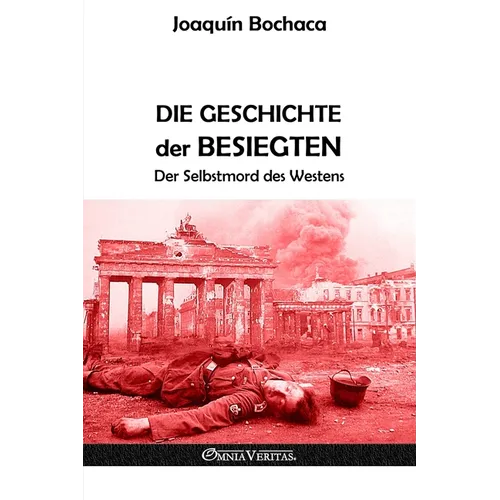 Die Geschichte der Besiegten: Der Selbstmord des Westens