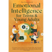 The Wonders of Emotional Intelligence for Teens & Young Adults: 8 Powerful Tools to Improve Your People Skills, Gain Personal Insights, Grow Social Aw