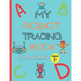 My robot tracing book: Robot tracing workbook for kids ages +3