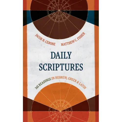 Daily Scriptures: 365 Readings in Hebrew, Greek, and Latin