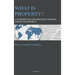 What is property?: An inquiry into the principle of right and of government