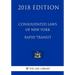Consolidated Laws of New York - Rapid Transit (2018 Edition)