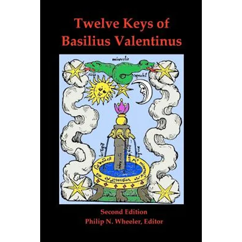 Twelve Keys of Basilius Valentinus Second Edition
