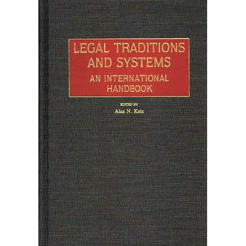 Legal Traditions and Systems: An International Handbook - Hardcover