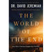 The World of the End: How Jesus' Prophecy Shapes Our Priorities