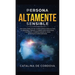 Persona Altamente Sensible: Una guía completa de supervivencia para aliviar la ansiedad, frenar la sobrecarga emocional, y eliminar la energía neg