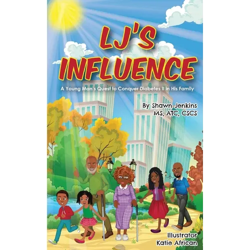 LJ's Influence: A Young Man's Quest to Conquer Diabetes II in His Family