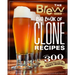 The Brew Your Own Big Book of Clone Recipes: Featuring 300 Homebrew Recipes from Your Favorite Breweries
